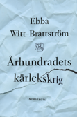 Århundradets kärlekskrig - Ebba Witt-Brattström
