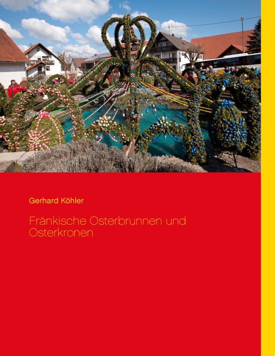 Fränkische Osterbrunnen und Osterkronen