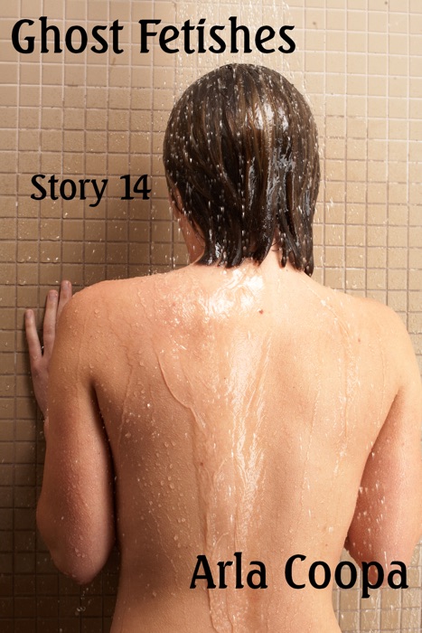 Ghost Fetishes: Story 14