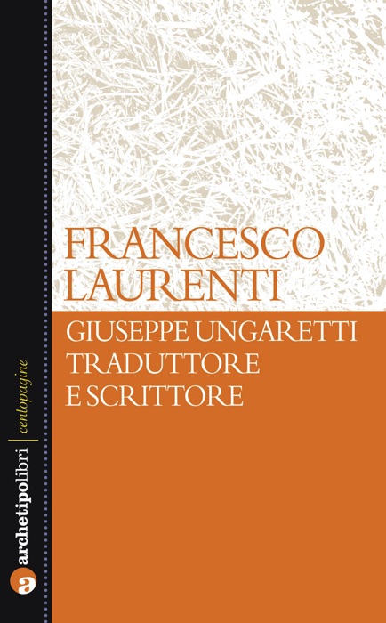 Giuseppe Ungaretti traduttore e scrittore