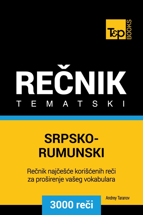 Srpsko-Rumunski tematski rečnik: 3000 korisnih reči