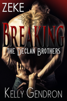 Kelly Gendron - Zeke (Breaking the Declan Brothers, #3) artwork
