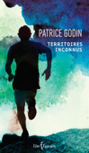 Territoires inconnus - Patrice Godin