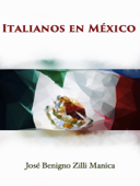 Italianos en México - José Benigno Zilli Manica