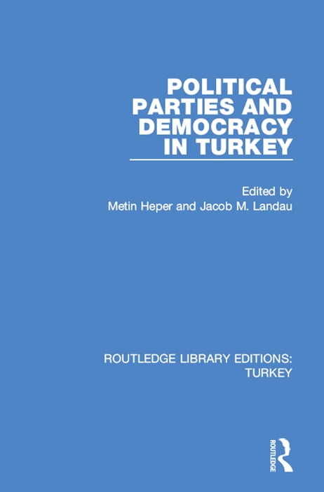 Political Parties and Democracy in Turkey