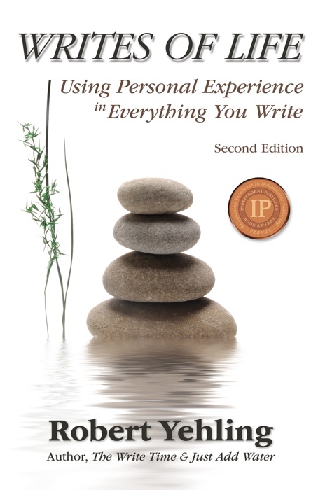 Writes of Life: Using Personal Experience in Everything You Write