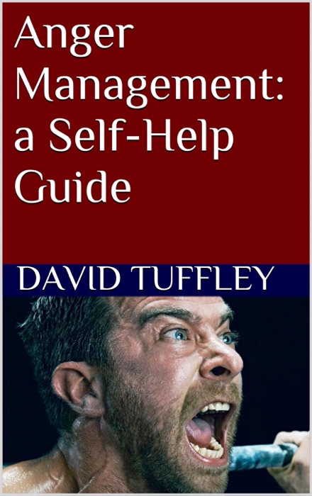 Anger Management: a Self-Help Guide