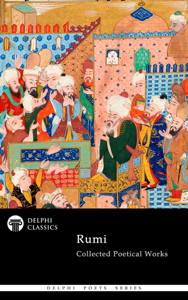 Lees PDF online Collected Poetical Works of Rumi (Delphi Classics) 