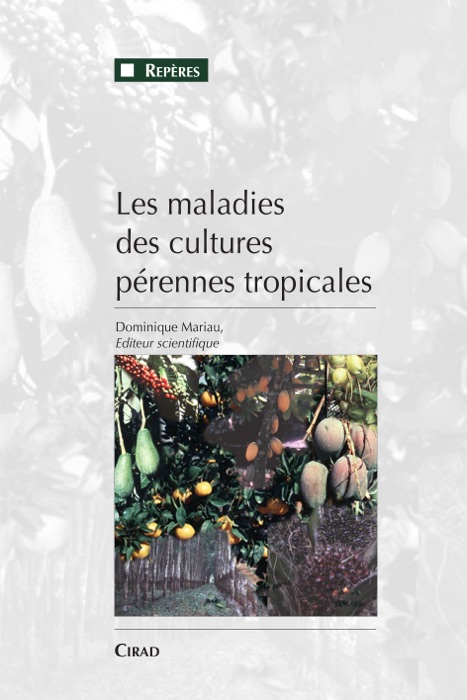 Les maladies des cultures pérennes tropicales