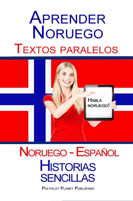 Aprender Noruego - Textos paralelos - Historias sencillas (Noruego - Español) Hablar Noruego