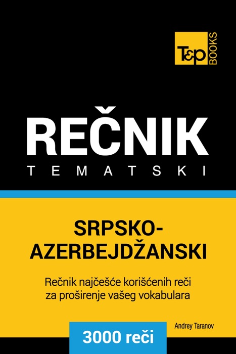 Srpsko-Azerbejdžanski tematski rečnik: 3000 korisnih reči