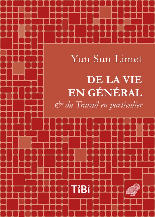 De la vie en général et du travail en particulier