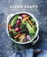 Rebecca Katz & Mat Edelson - Clean Soups artwork