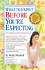 What to Expect Before You're Expecting - Heidi Murkoff