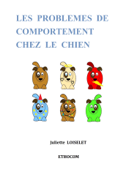 Les problèmes de comportement chez le chien - Juliette Loiselet