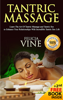 Tantric Massage: #1 Guide to the Best Tantric Massage and Tantric Sex - Felicia Vine