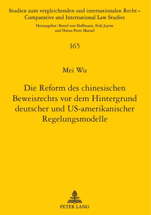 Die Reform des chinesischen Beweisrechts vor dem Hintergrund deutscher und US-amerikanischer Regelungsmodelle