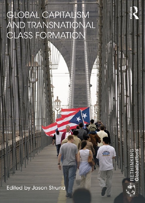 Global Capitalism and Transnational Class Formation