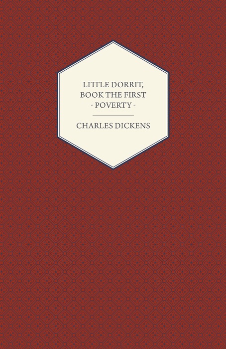 Little Dorrit, Book the First - Poverty