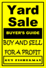 Yard Sale Buyer's Guide: Buy and Sell for Profit - Guy Fisherman