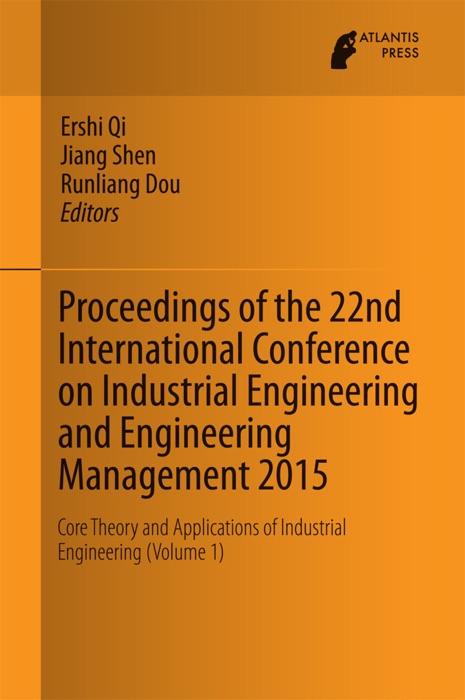 Proceedings of the 22nd International Conference on Industrial Engineering and Engineering Management 2015