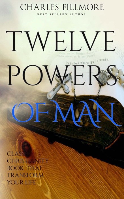 The Twelve Powers of Man; Classic Christianity Book