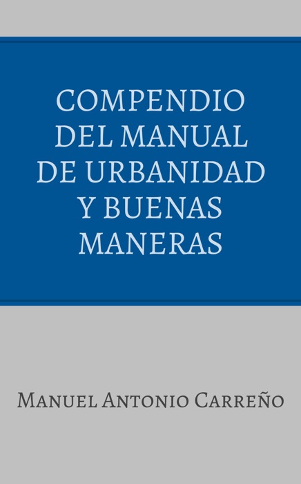 Compendio Del Manual De Urbanidad Y Buenas Maneras