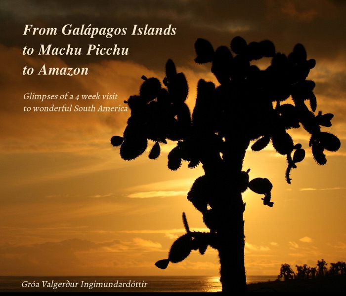 From Galápagos Islands to Machu Picchu to Amazon