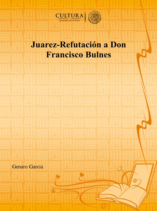 Juarez-Refutación a Don Francisco Bulnes