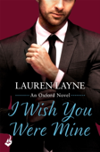 I Wish You Were Mine - Lauren Layne