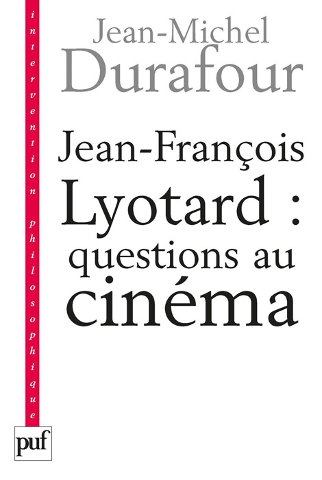 Jean-François Lyotard : questions au cinéma