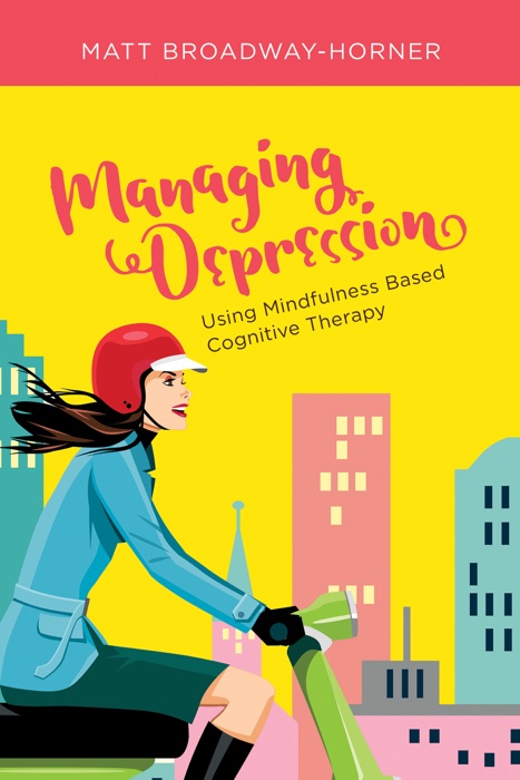 Managing Depression Using Mindfulness Based Cognitive Therapy