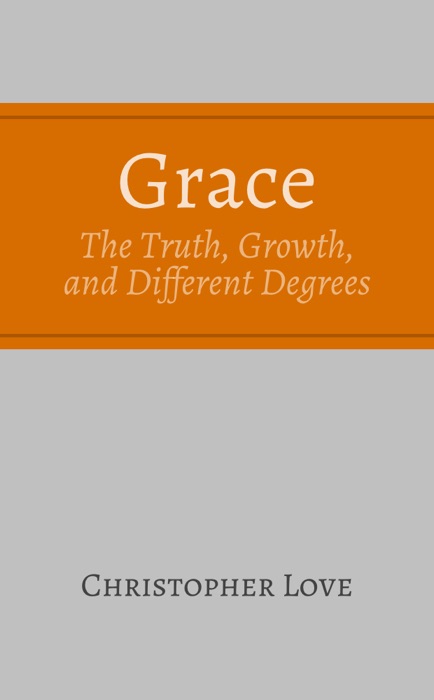 Grace: The Truth, Growth, and Different Degrees