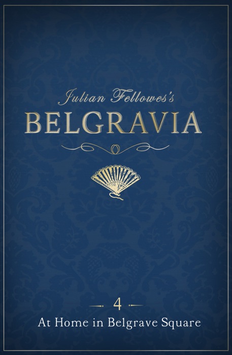 Julian Fellowes's Belgravia Episode 4