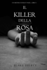 Il killer della rosa (Un mistero di Riley Paige — Libro 1) - Blake Pierce