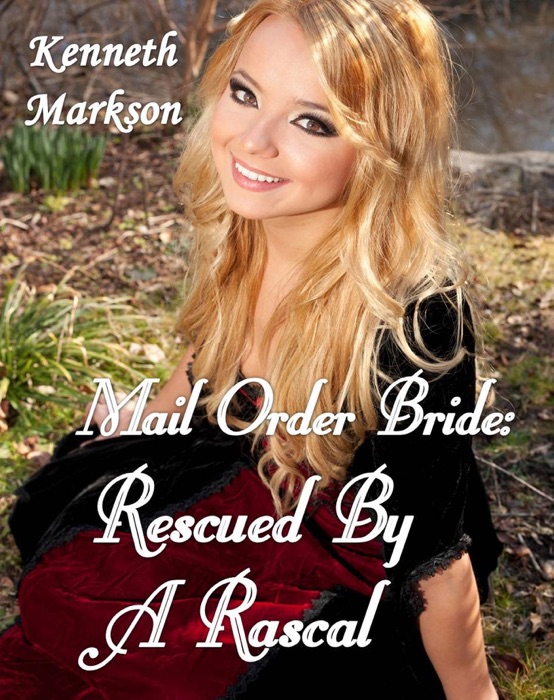 Mail Order Bride: Rescued By A Rascal