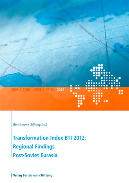 Transformation Index BTI 2012: Regional Findings Post-Soviet Eurasia