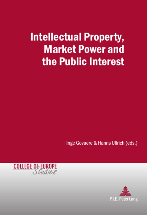 Intellectual Property, Market Power and the Public Interest