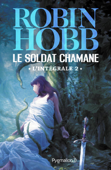 Le Soldat chamane - L'Intégrale 2 (Tomes 3 à 5) - Robin Hobb