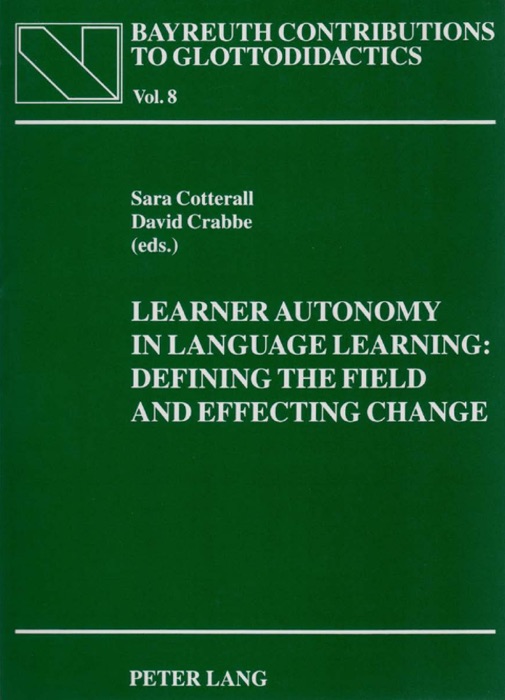 Learner Autonomy In Language Learning: Defining the Field and Effecting Change