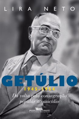 Capa do livro A Vida de Getúlio Vargas de Lira Neto