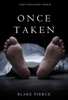 Once Taken (a Riley Paige Mystery—Book 2) - Blake Pierce