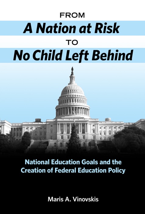 From A Nation at Risk to No Child Left Behind