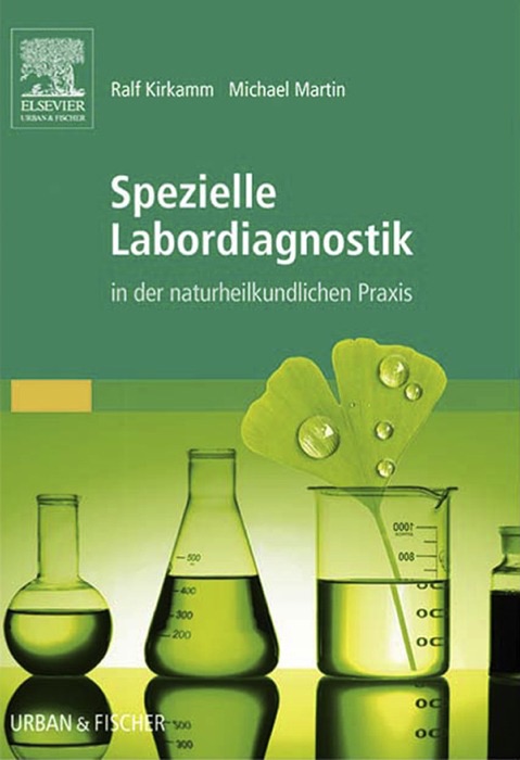 Spezielle Labordiagnostik in der naturheilkundlichen Praxis