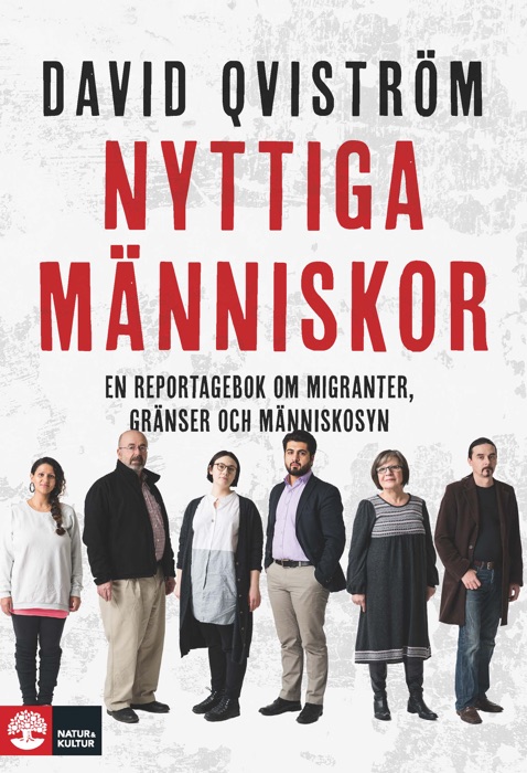 Nyttiga människor: En reportagebok om migranter, gränser och människosyn