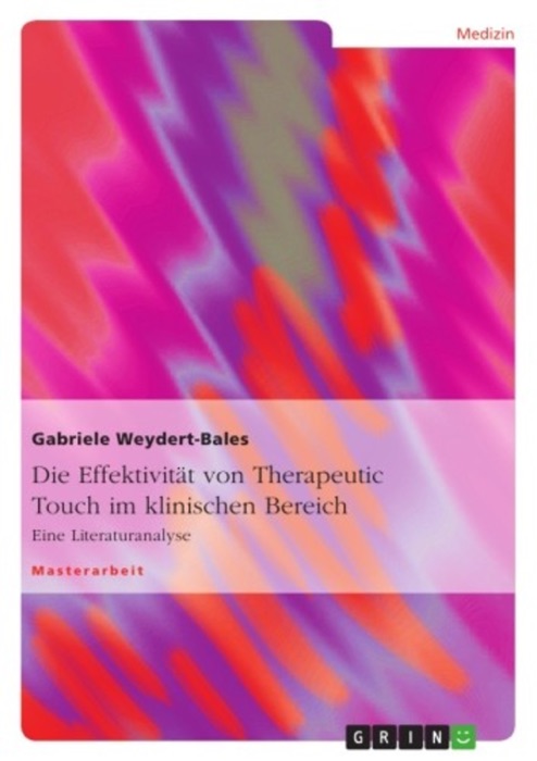 Die Effektivität von Therapeutic Touch im klinischen Bereich