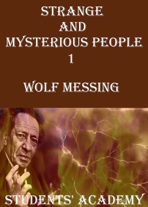 Strange and Mysterious People 1: Wolf Messing