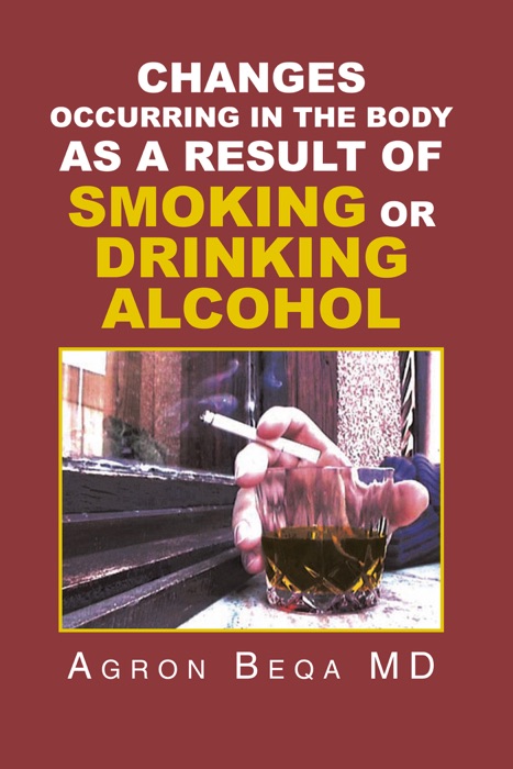 Changes Occurring In The Body As A Result Of Smoking Or Drinking Alcohol