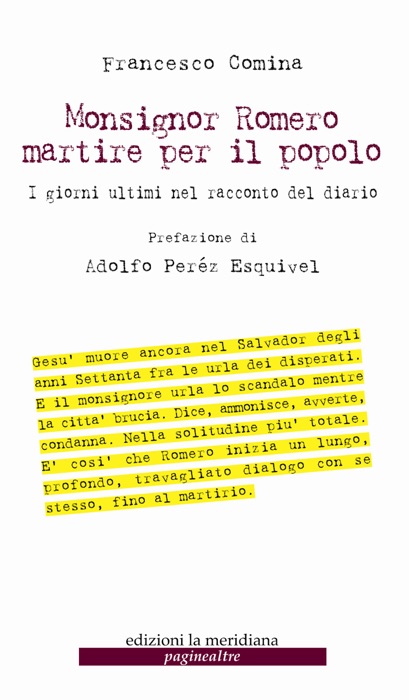 Monsignor Romero martire per il popolo.  I giorni ultimi nel racconto del diario