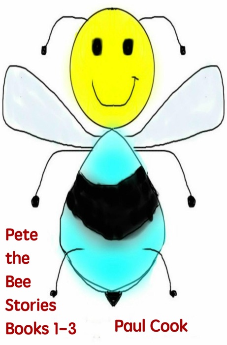 Pete the Bee Stories: Books 1-3
